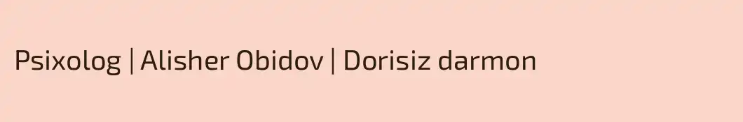 Psixolog | Alisher Obidov | Dorisiz darmon